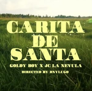Goldy Boy Ft Jc La Nevula – Carita De Santa